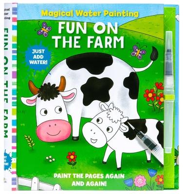 Magical Water Painting: Fun on the Farm: (Art Activity Book, Books for Family Travel, Kids’’ Coloring Books, Magic Color and Fade)