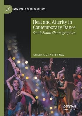 Heat and Alterity in Contemporary Dance: South-South Choreographies