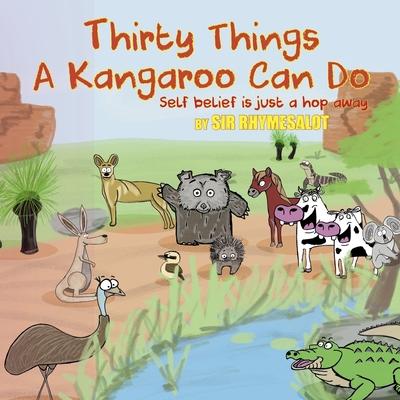 Thirty Things a Kangaroo Can Do: Self Belief Is Just a Hop Away