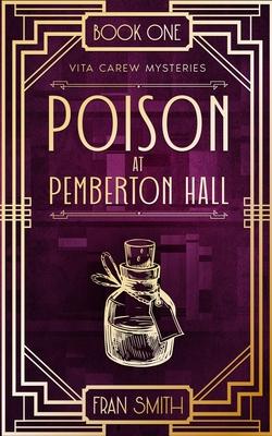 Poison at Pemberton Hall: The first Vita Carew Mystery