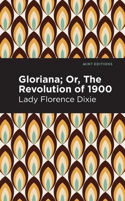 Gloriana: Or, the Revolution of 1900