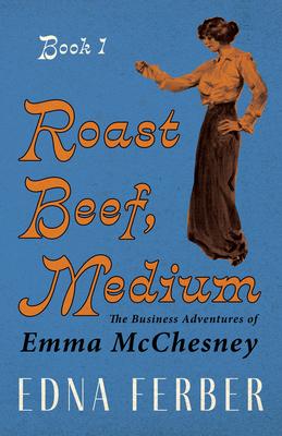 Roast Beef Medium - The Business Adventures Of Emma McChesney