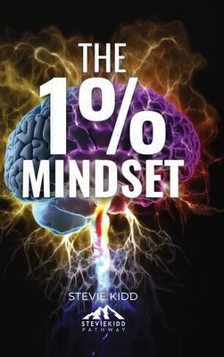 The 1% Mindset: The Stevie Kidd Pathway