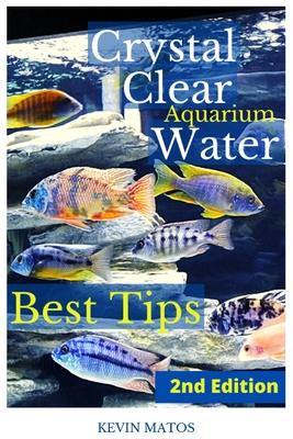 Crystal Clear Aquarium Water: The Easiest, Fastest and Cheapest way to achieve Crystal Clear Water
