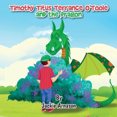 Timothy Titus Terrance O’’Toole and the Dragon