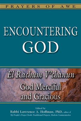 Encountering God: El Rachum V’’chanun-God Merciful and Gracious