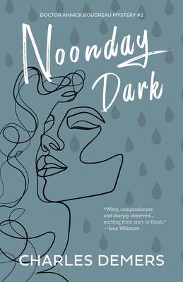 Noonday Dark: Doctor Annick Boudreau Mystery # 2