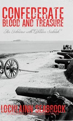 Confederate Blood and Treasure: An Interview with Lochlainn Seabrook