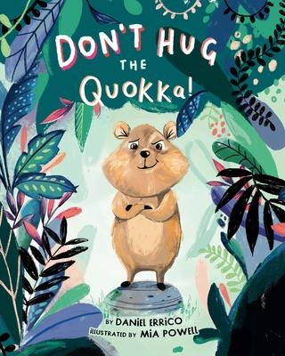 Don’’t Hug the Quokka!