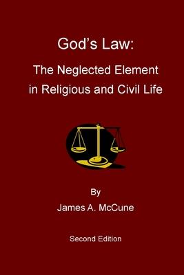 God’’s Law: The Neglected Element in Religious and Civil Life