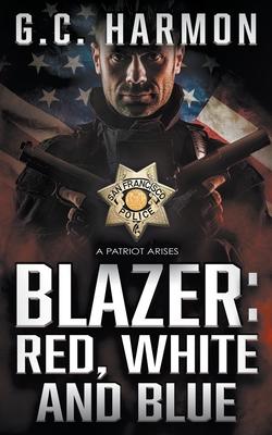 Blazer: Red, White and Blue: A Cop Thriller
