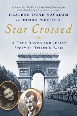 Star Crossed: A True Romeo and Juliet Story in Hitler’’s Paris