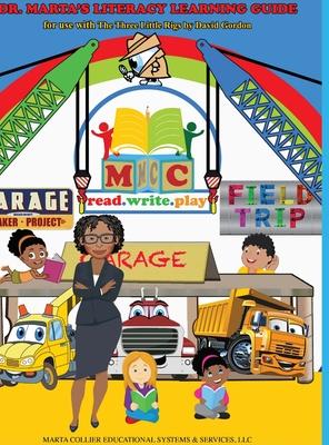 Dr. Marta’’s Literacy Learning Guide For Use With The Three Little Rigs by David Gordon