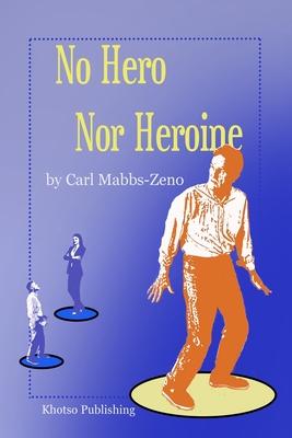 No Hero Nor Heroine