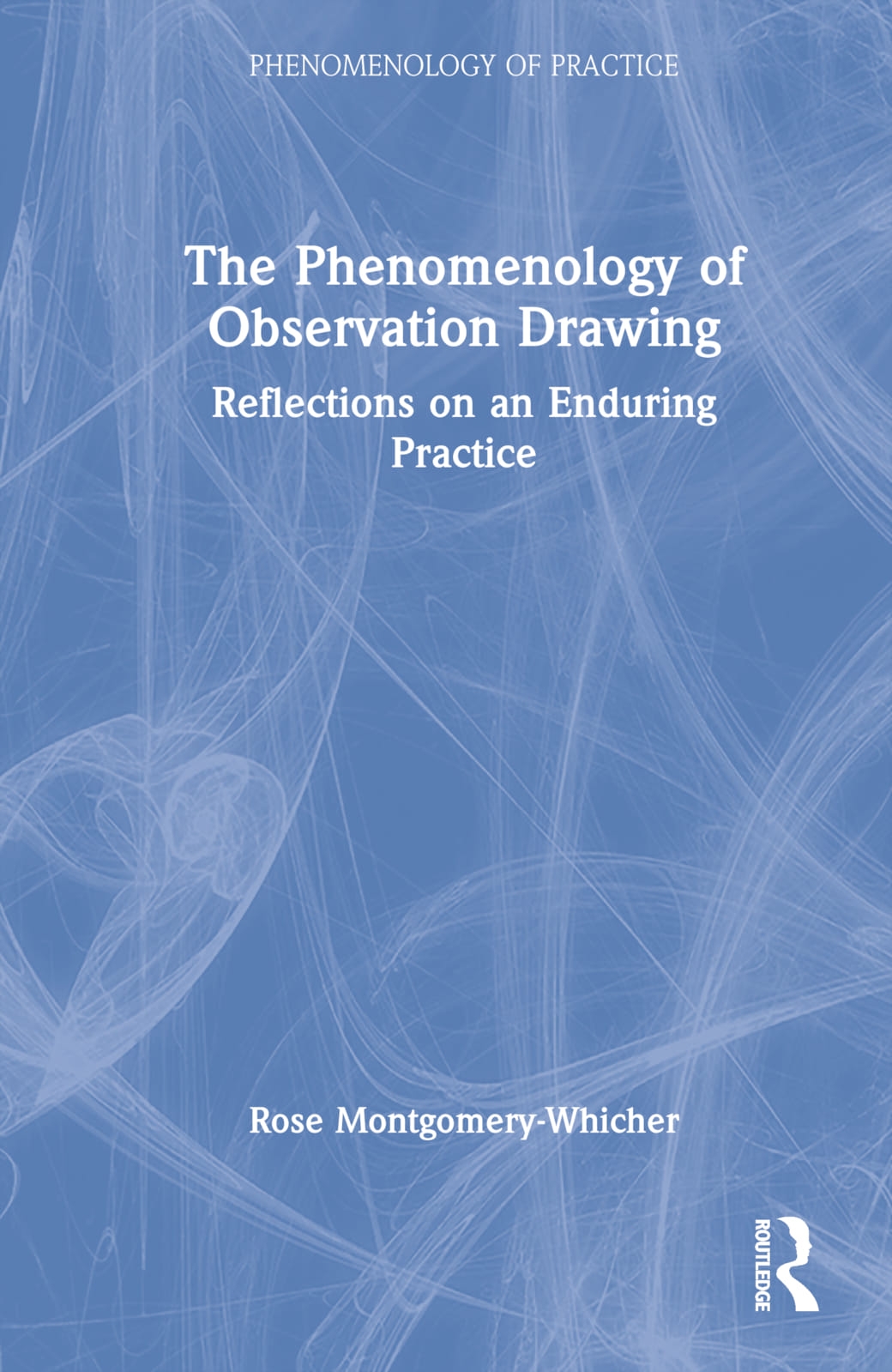 The Phenomenology of Observation Drawing: Reflections on an Enduring Practice