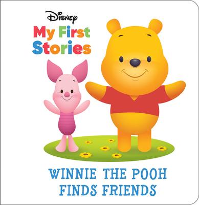 Disney My First Stories: Winnie the Pooh Find Friends