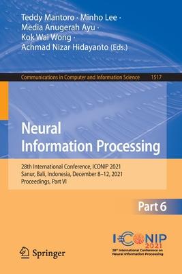 Neural Information Processing: 28th International Conference, ICONIP 2021, Sanur, Bali, Indonesia, December 8-12, 2021, Proceedings, Part VI