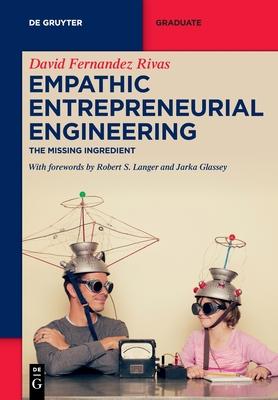 Empathic Entrepreneurial Engineering: The Missing Ingredient