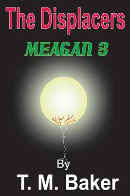 The Displacers: Meagan 3: Volume 1