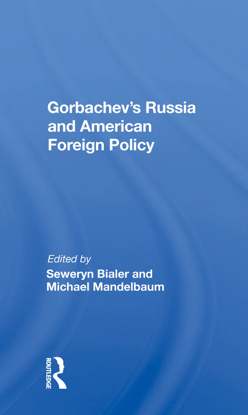 Gorbachev’’s Russia and American Foreign Policy