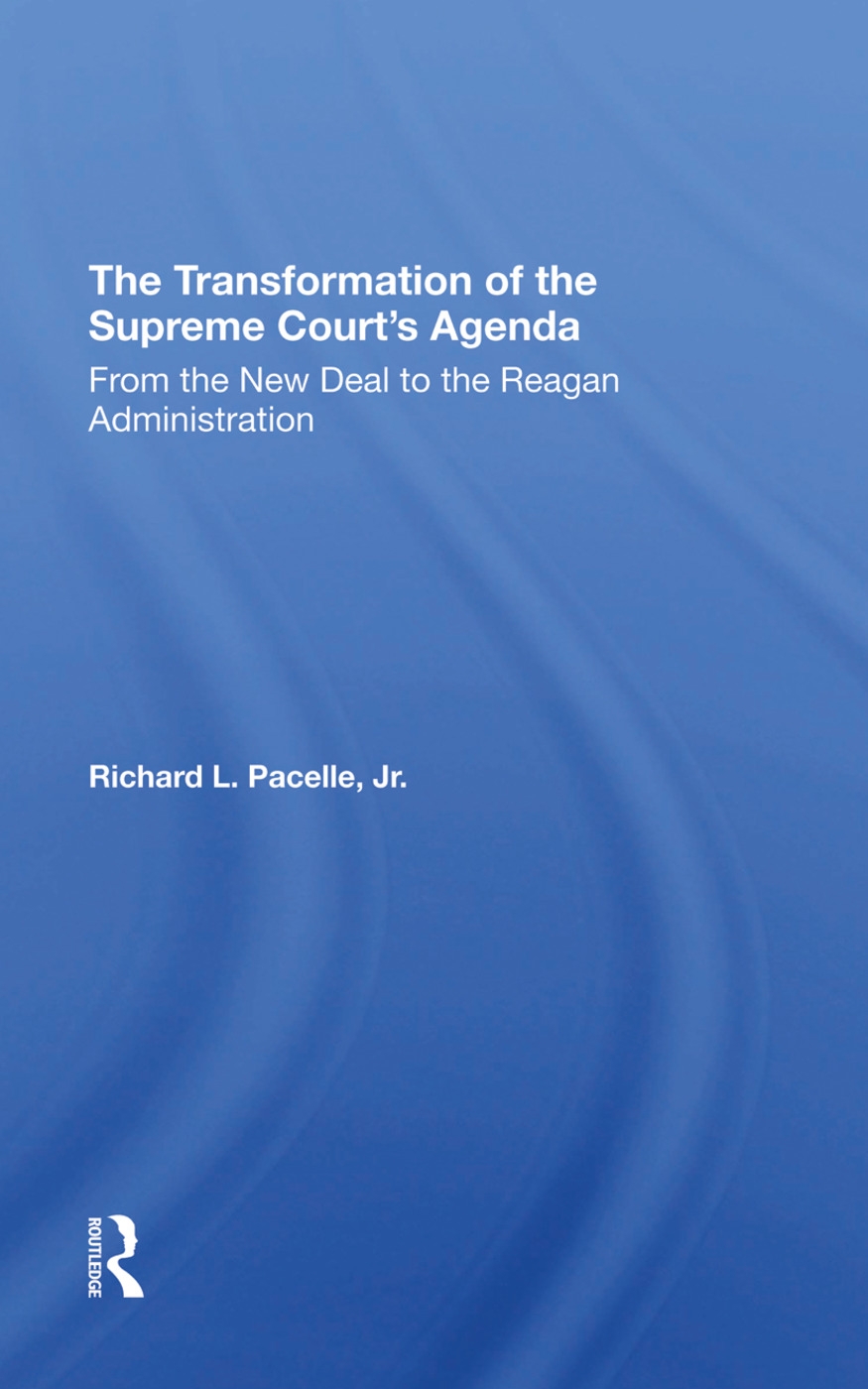The Transformation of the Supreme Court’’s Agenda: From the New Deal to the Reagan Administration