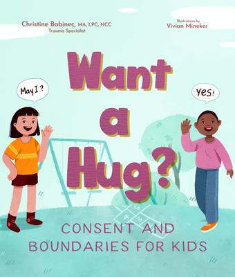 Want a Hug?: Consent and Boundaries for Kids