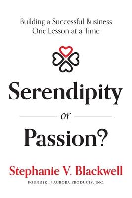 Serendipity or Passion: Building a Successful Business One Lesson at a Time