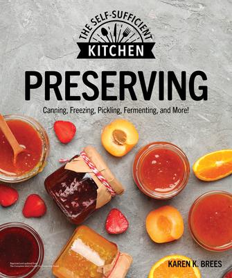 Preserving Foods: Can It. Freeze It. Pickle It. Preserve It.