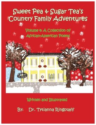 Sweet Pea & Sugar Tea’’s Country Family Adventures: Volume 4: A Collection of African-American Poems