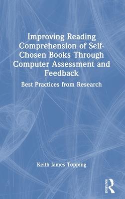 Improving Reading Comprehension of Self-Chosen Books Through Computer Assessment and Feedback: Best Practices from Research