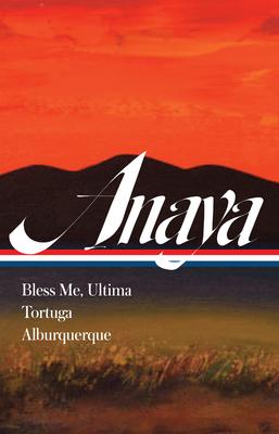 Rudolfo Anaya: Bless Me, Ultima; Tortuga; Alburquerque (Loa #361)