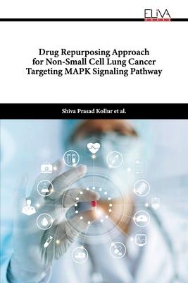 Drug Repurposing Approach for Non-Small Cell Lung Cancer Targeting MAPK Signaling Pathway