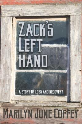 Zack’’s Left Hand: A Story of Loss and Recovery