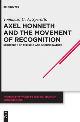 Axel Honneth and the Movement of Recognition: Structure of the Self and Second Nature