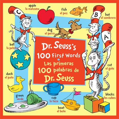Dr. Seuss’s 100 First Words/Las Primeras 100 Palabras de Dr. Seuss (Bilingual Edition)