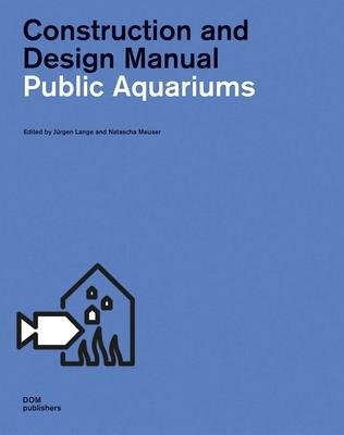 Public Aquariums: Construction and Design Manual
