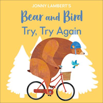 Jonny Lambertâ (Tm)S Bear and Bird: Try, Try Again