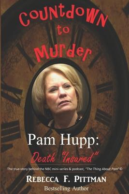 Countdown to Murder: Pam Hupp: (Death Insured) Behind the Scenes