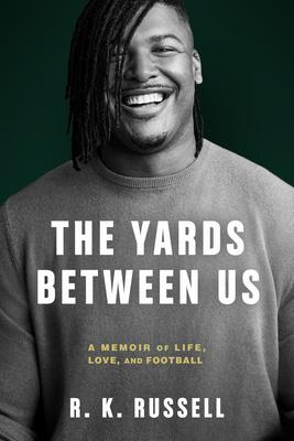 The Yards Between Us: A Memoir of Life, Love and Football
