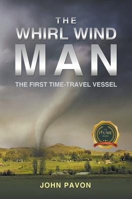 The Whirl Wind Man: The First-Time Travel Vessel