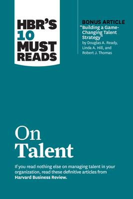 Hbr’’s 10 Must Reads on Talent