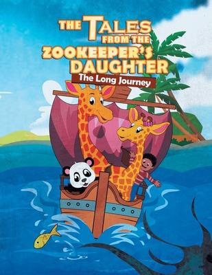 The Tales From The Zookeeper’’s Daughter: The Long Journey