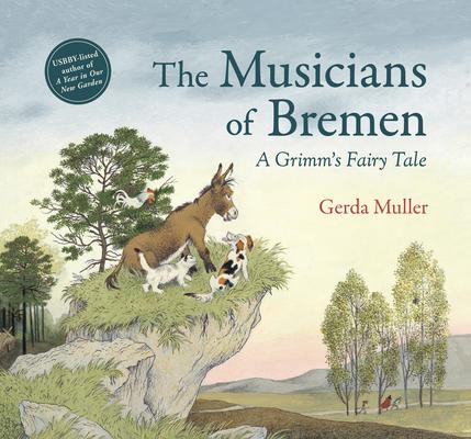 The Musicians of Bremen: A Grimm’’s Fairy Tale