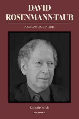 David Rosenmann-Taub: Poems and Commentaries: An Anthology of Poems with a New Translational Strategy