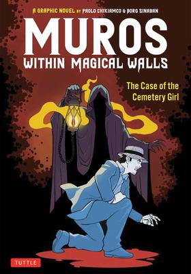 Muros: Manila Behind Walls: The Case of the Cemetery Girl - A Graphic Novel by Paolo Chikiamco & Borg Sinaban