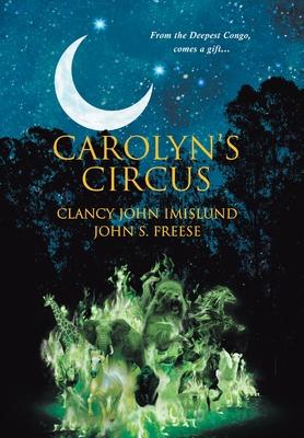 Carolyn’’s Circus: From the Deepest Congo, comes a gift...