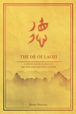 The Dé of Laozi: A Fresh Look Based on Bronze Inscription Glyphs