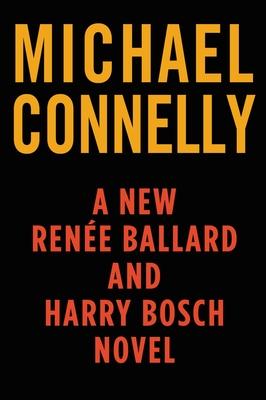 New Harry Bosch and Renée Ballard Novel