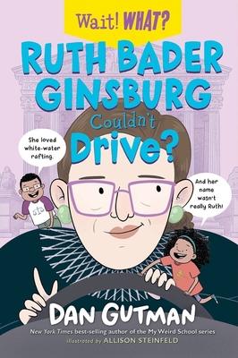 Ruth Bader Ginsburg Couldn’’t Drive?