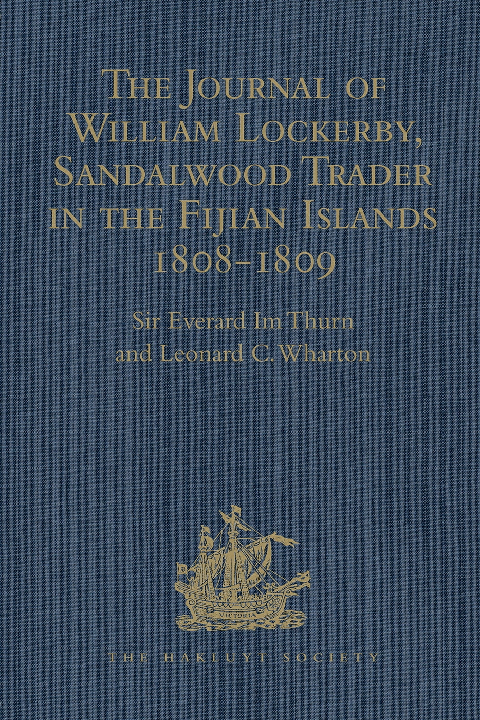 The Journal of William Lockerby, Sandalwood Trader in the Fijian Islands During the Years 1808-1809: With an Introduction and Other Papers Connected w